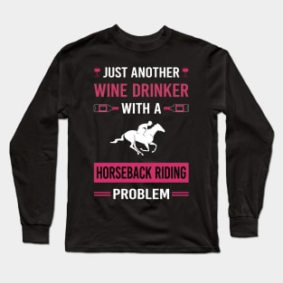 Wine Drinker Horseback Riding Horse Riding Long Sleeve T-Shirt